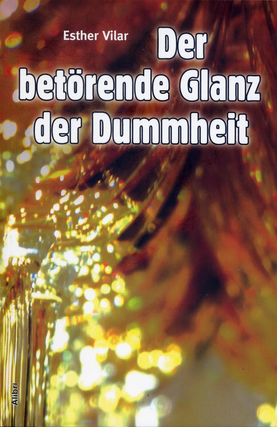 Cover: 9783865690661 | Der betörende Glanz der Dummheit | Esther Vilar | Taschenbuch | 2011
