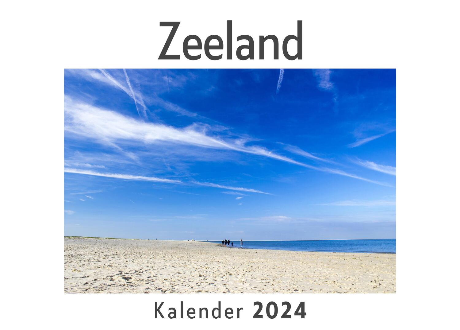 Cover: 9783750556393 | Zeeland (Wandkalender 2024, Kalender DIN A4 quer, Monatskalender im...
