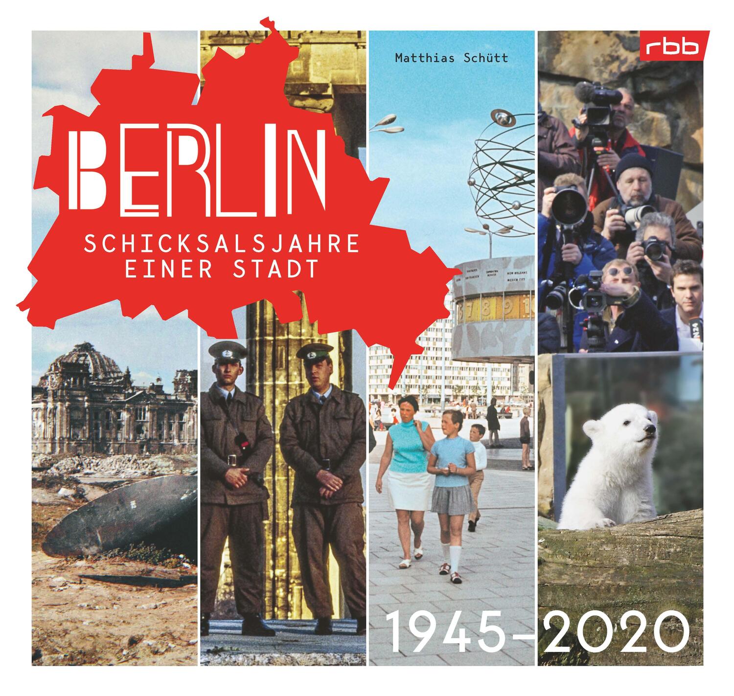 Cover: 9783814802916 | Berlin - Schicksalsjahre einer Stadt | 1945-2020 | Matthias Schütt