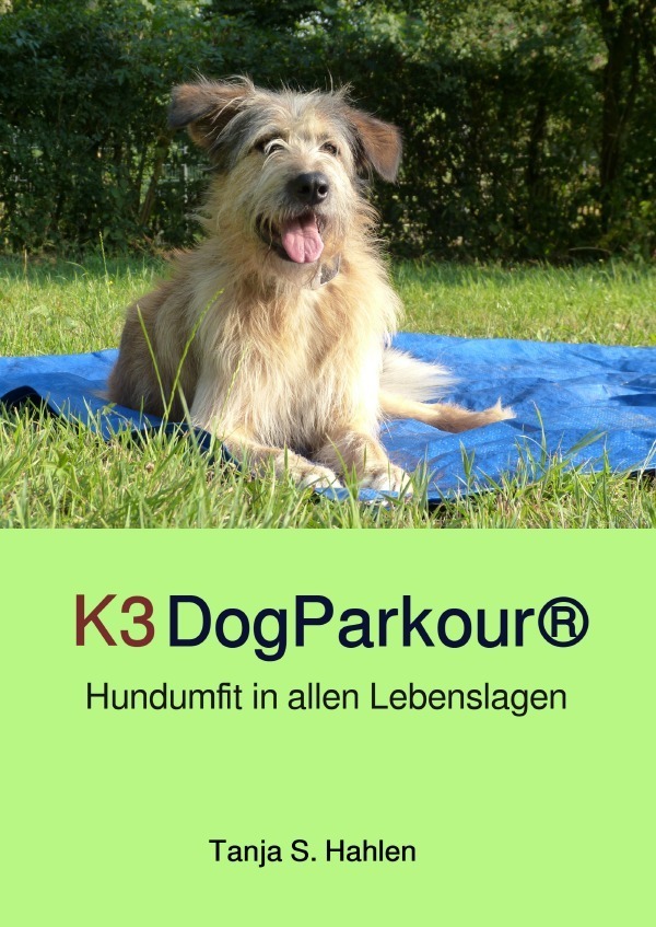 Cover: 9783746795607 | K3DogParkour® | Hundumfit in allen Lebenslagen | Tanja Susanne Hahlen