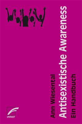 Cover: 9783897713109 | Antisexistische Awareness | Ein Handbuch | Ann Wiesental | Taschenbuch