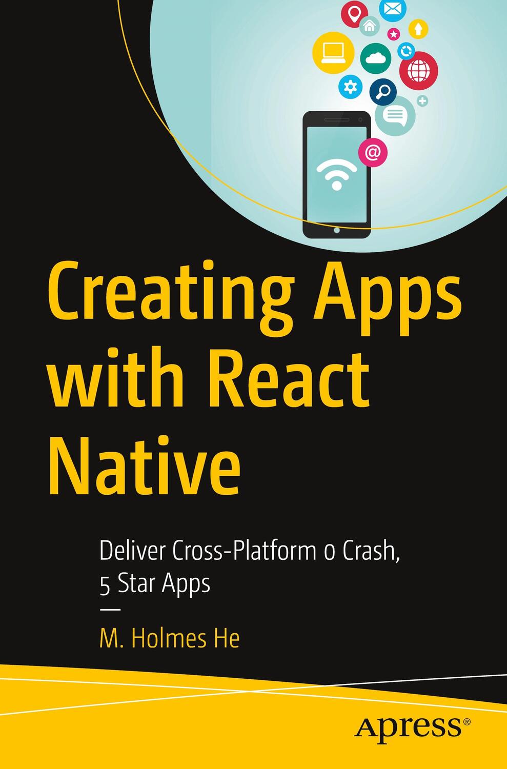 Cover: 9781484280416 | Creating Apps with React Native | M. Holmes He | Taschenbuch | 2022