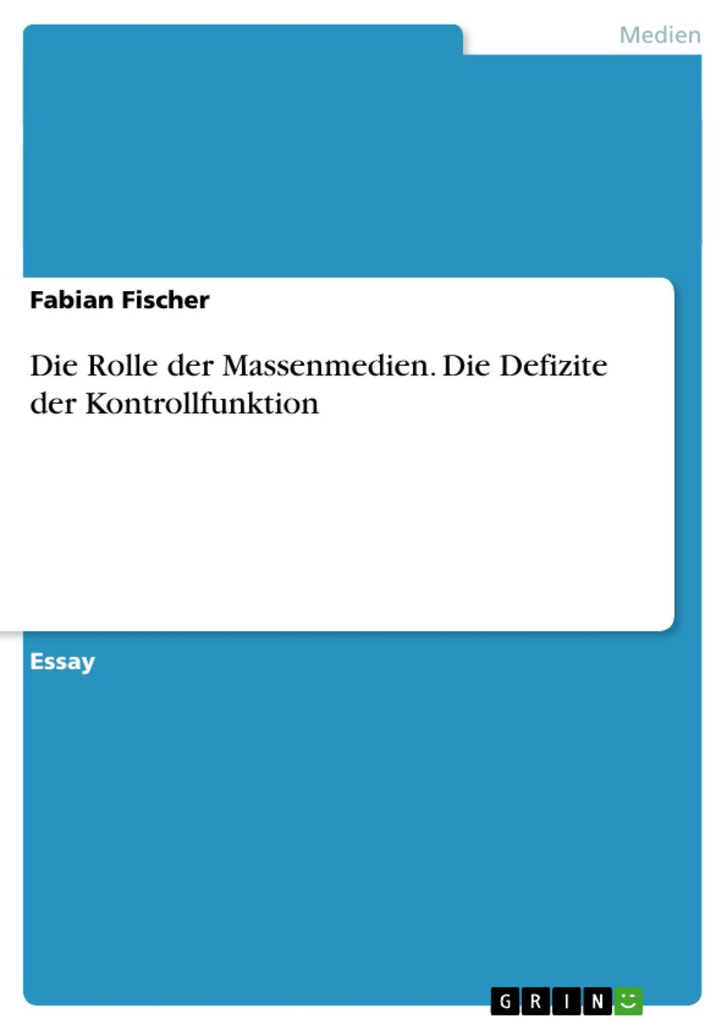 Cover: 9783656544326 | Die Rolle der Massenmedien. Die Defizite der Kontrollfunktion | Buch