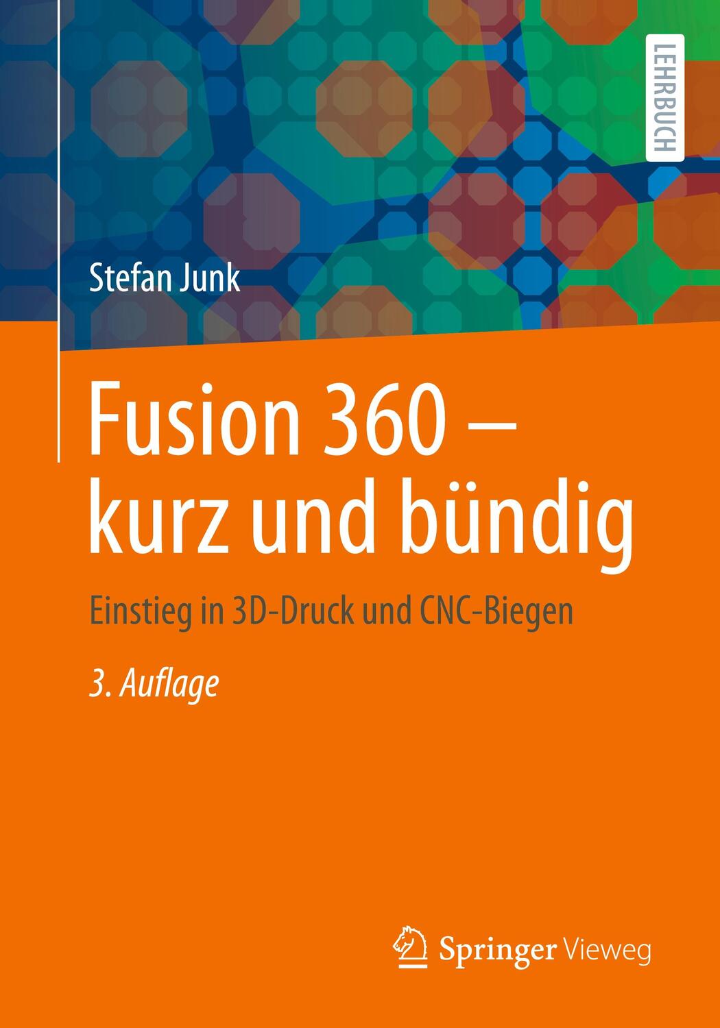 Cover: 9783658386603 | Fusion 360 - kurz und bündig | Einstieg in 3D-Druck und CNC-Biegen