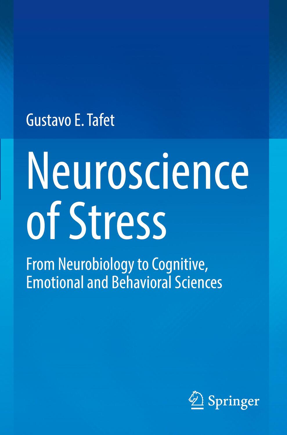 Cover: 9783031008665 | Neuroscience of Stress | Gustavo E. Tafet | Taschenbuch | Paperback