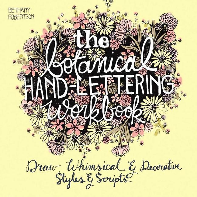 Cover: 9781612434841 | The Botanical Hand Lettering Workbook | Bethany Robertson | Buch