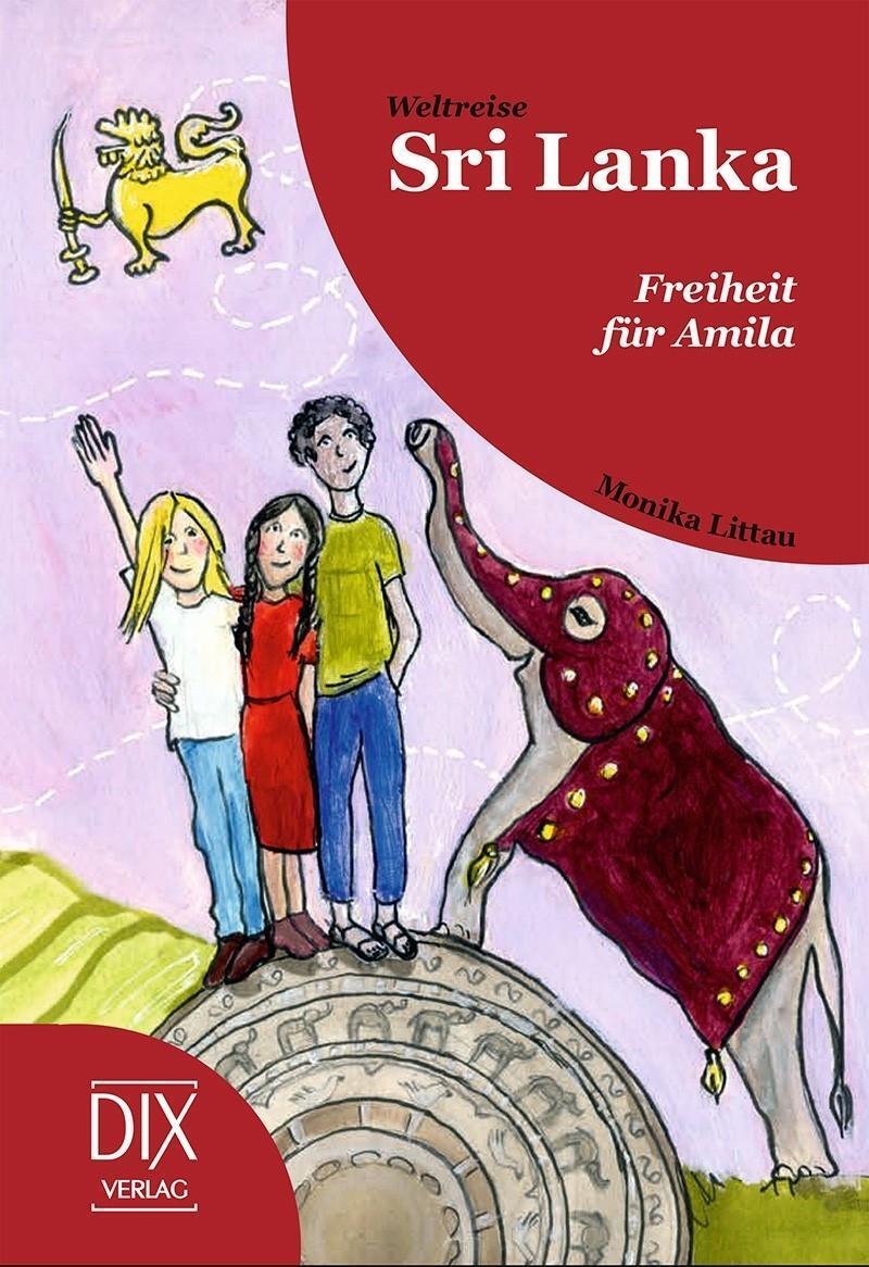 Cover: 9783941651777 | Weltreise Sri Lanka: Freiheit für Amila | Weltreise .. | Monika Littau