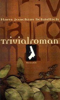 Cover: 9783498063269 | Trivialroman | Hans Joachim Schädlich | Buch | 160 S. | Deutsch | 1998