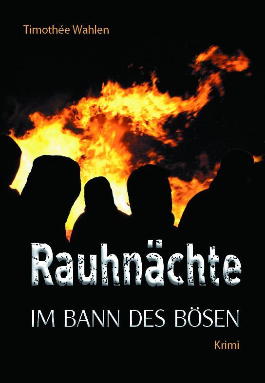 Cover: 9783907237182 | Rauhnächte | Im Bann des Bösen | Timothée Wahlen | Taschenbuch | 2020