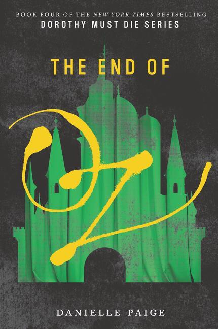Cover: 9780062423788 | The End of Oz | Danielle Paige | Taschenbuch | Dorothy Must Die | 2018