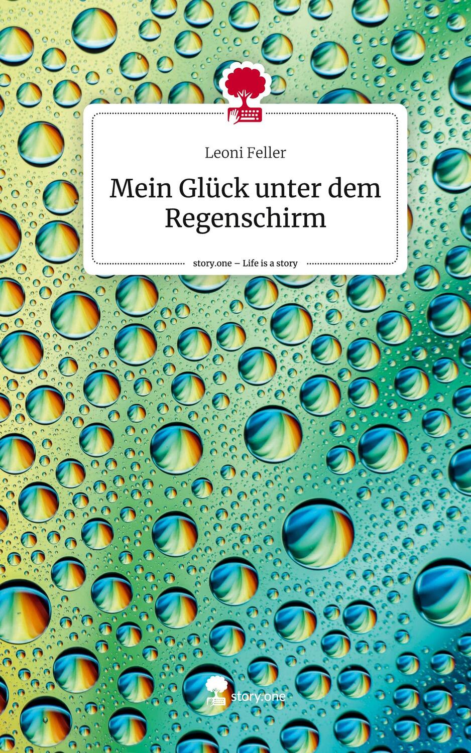 Cover: 9783710850349 | Mein Glück unter dem Regenschirm. Life is a Story - story.one | Feller