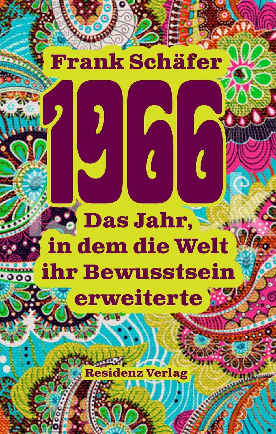 Cover: 9783701733811 | 1966 | Das Jahr, in dem die Welt ihr Bewusstsein erweiterte | Schäfer
