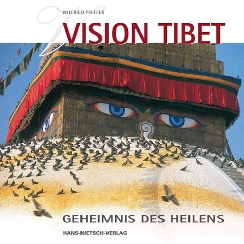 Cover: 9783862641994 | Vision Tibet | Geheimnis des Heilens | Wilfried Pfeffer | Buch | 2011