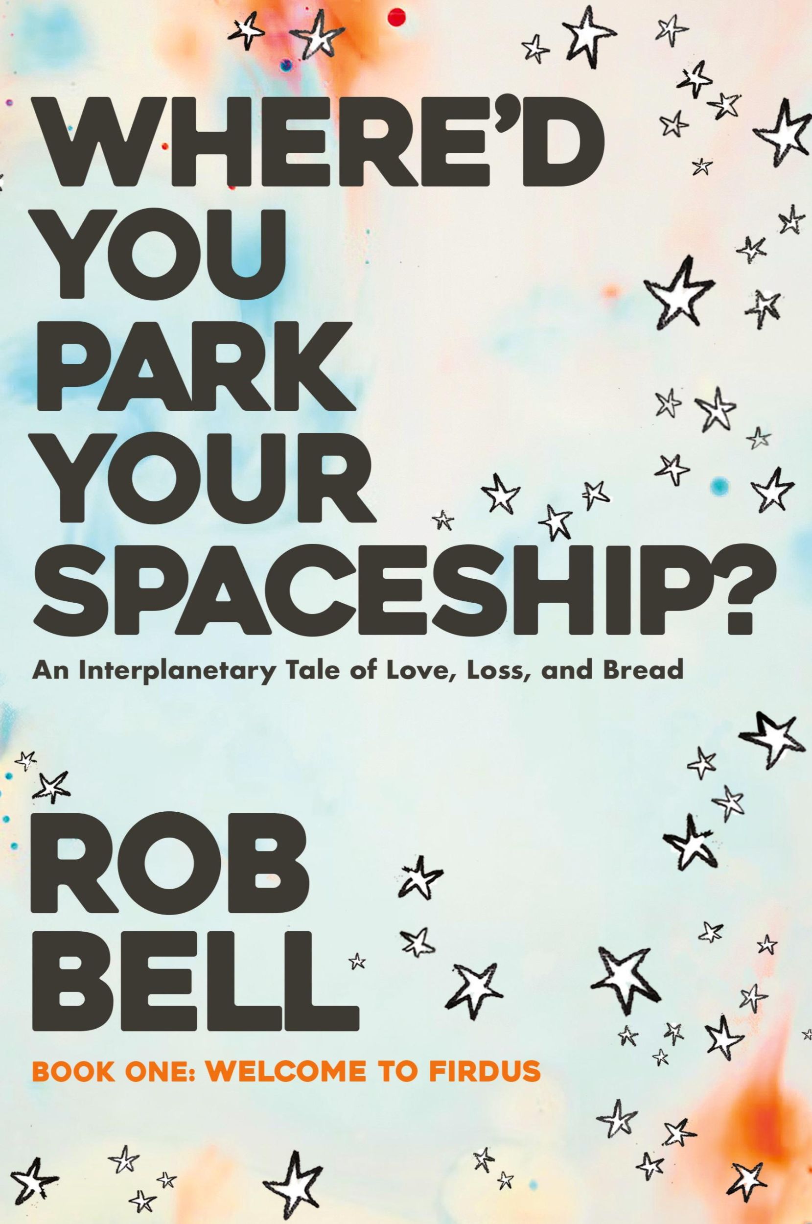 Cover: 9798986996042 | Where'd You Park Your Spaceship? | Rob Bell | Taschenbuch | Paperback