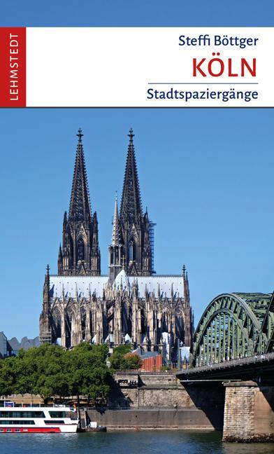 Cover: 9783957970800 | Köln | Stadtspaziergänge | Steffi Böttger | Taschenbuch | 96 S. | 2024
