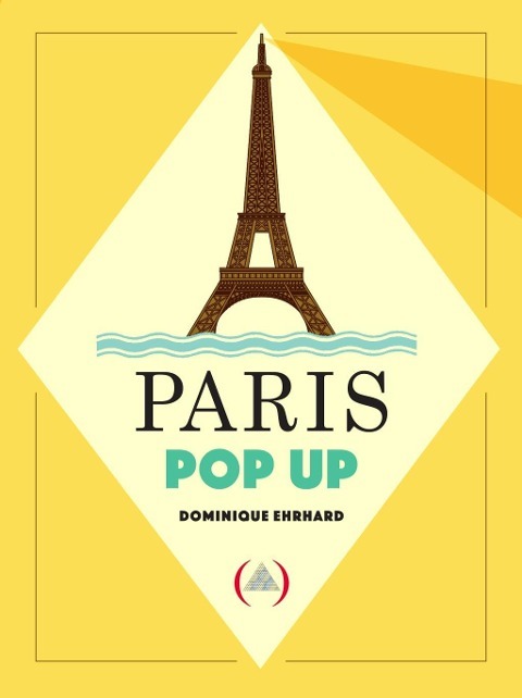 Cover: 9782361934057 | Paris Pop-Up | Dominique Ehrhard | Buch | Französisch | 2015