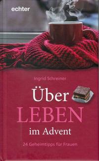 Cover: 9783429053031 | Über - LEBEN im Advent | 24 Geheimtipps für Frauen | Ingrid Schreiner
