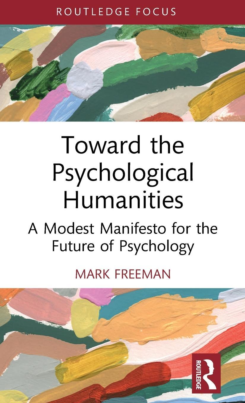 Cover: 9780367340490 | Toward the Psychological Humanities | Mark Freeman | Buch | Englisch