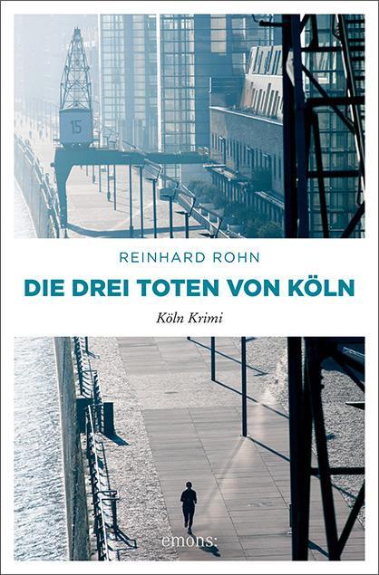 Cover: 9783740805258 | Die drei Toten von Köln | Köln Krimi | Reinhard Rohn | Taschenbuch