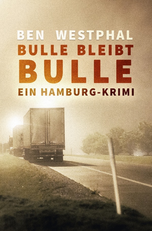 Cover: 9783754161401 | Ein Hamburg-Krimi / Bulle bleibt Bulle - Ein Hamburg-Krimi | Westphal