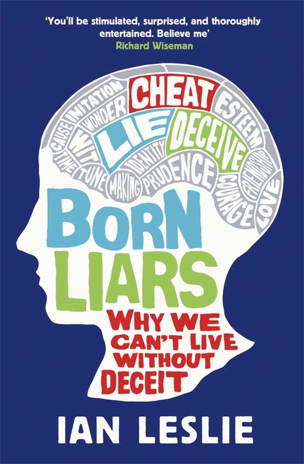 Cover: 9781849164252 | Born Liars | Why We Can't Live Without Deceit | Ian Leslie | Buch