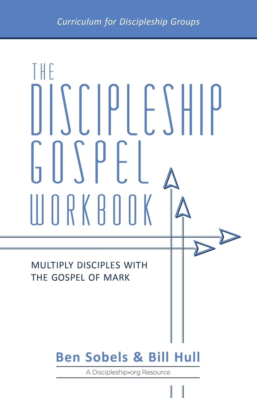 Cover: 9780998922652 | The Discipleship Gospel Workbook | Bill Hull (u. a.) | Taschenbuch