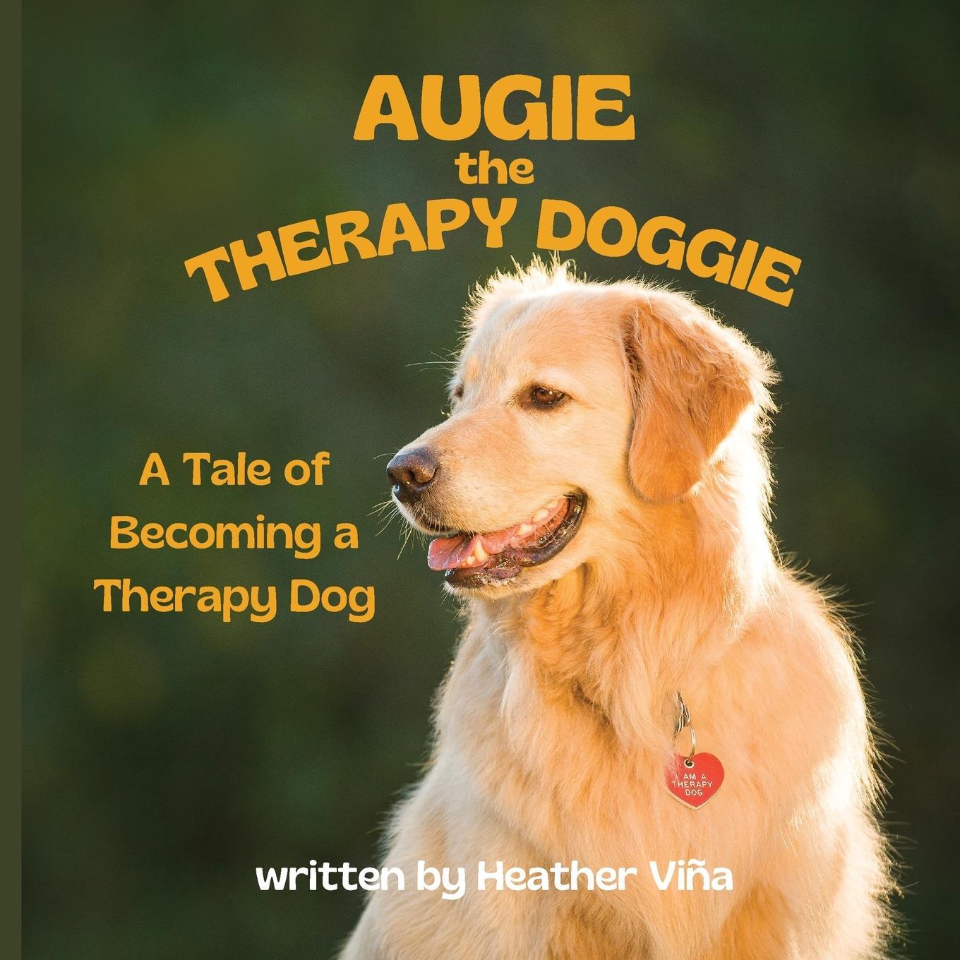 Cover: 9798987381588 | Augie the Therapy Doggie - The Tale of Becoming a Therapy Dog | Vina