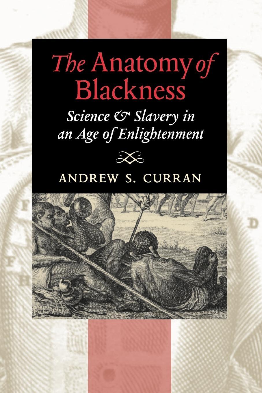 Cover: 9781421409658 | The Anatomy of Blackness | Andrew S. Curran | Taschenbuch | Paperback