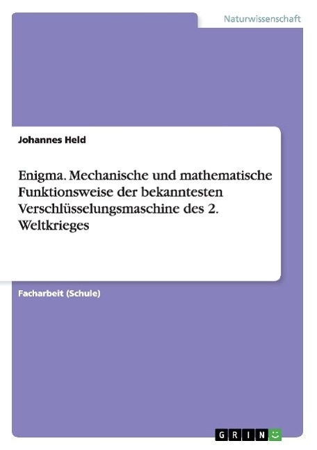 Cover: 9783668109995 | Enigma. Mechanische und mathematische Funktionsweise der...