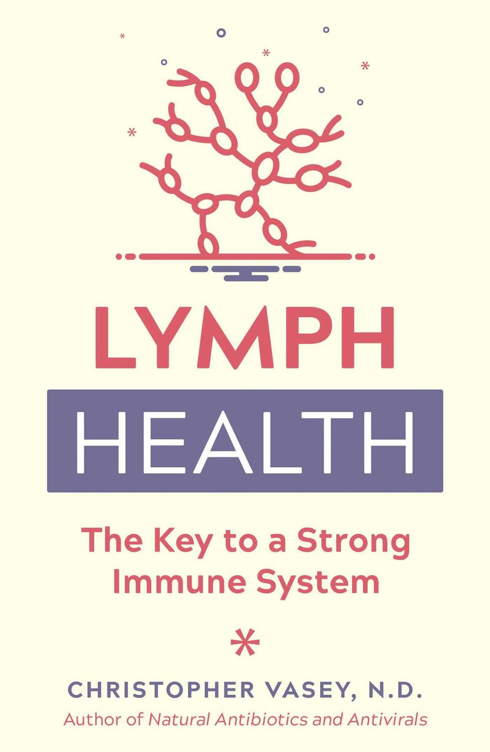 Cover: 9781644116357 | Lymph Health | The Key to a Strong Immune System | Christopher Vasey