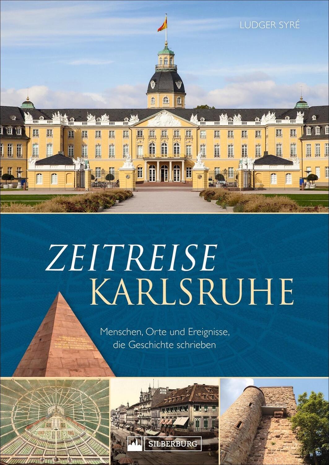 Cover: 9783842523586 | Zeitreise Karlsruhe | Ludger Syré | Buch | Deutsch | 2021 | Silberburg