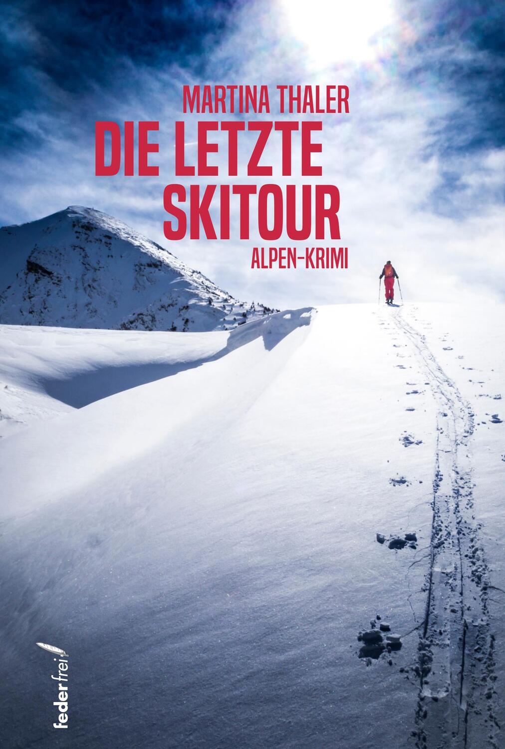 Cover: 9783990742242 | Die letzte Skitour | Martina Thaler | Taschenbuch | Deutsch | 2023