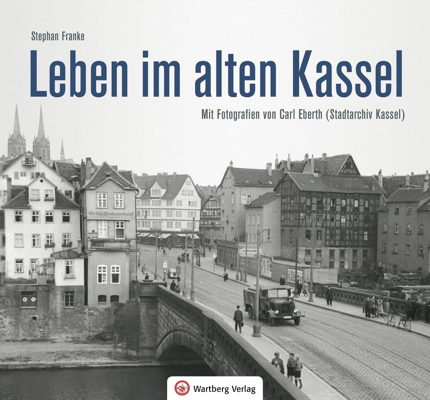Cover: 9783831322664 | Leben und Arbeiten im alten Kassel | Stephan Franke | Buch | Deutsch