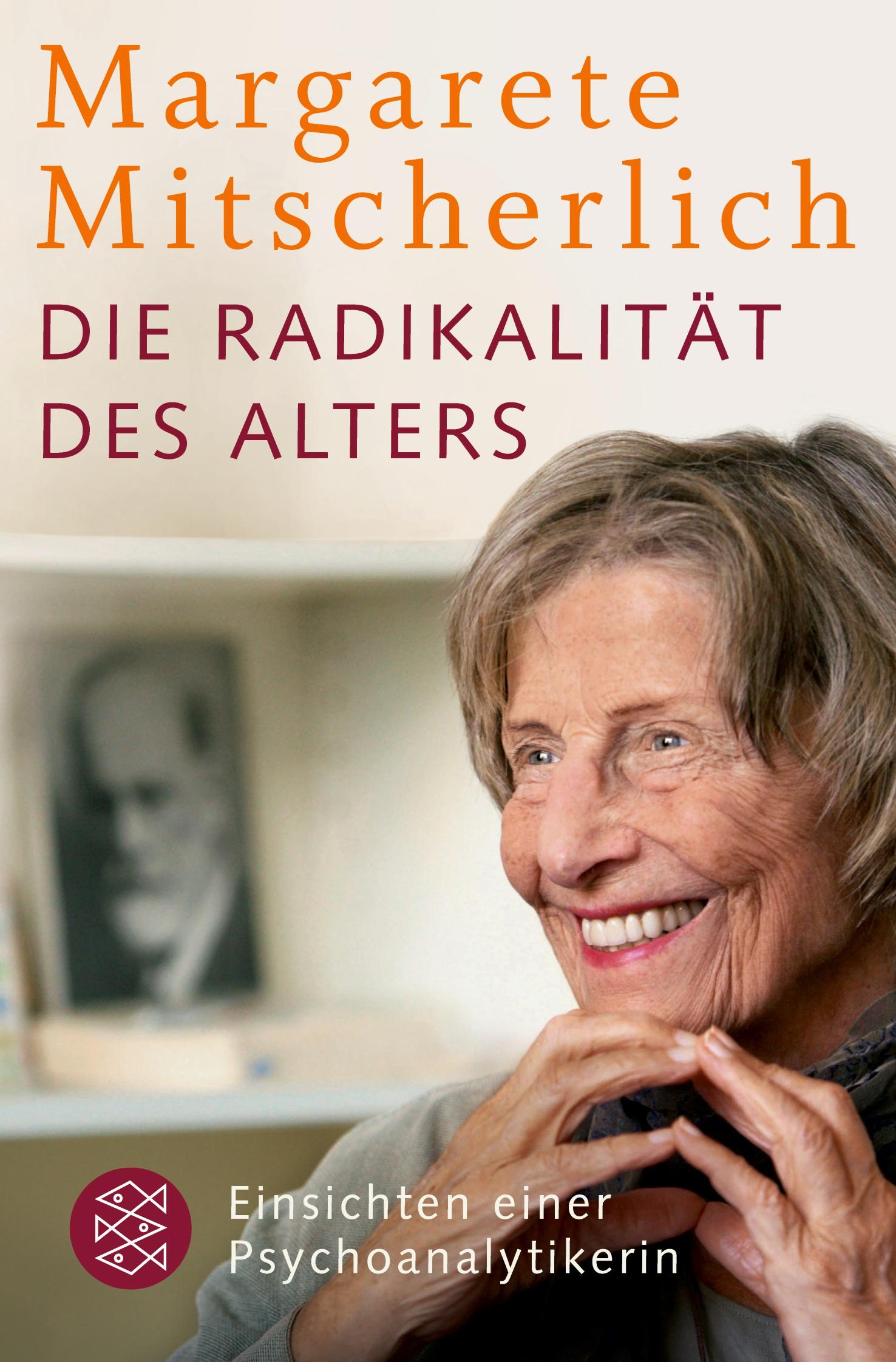 Cover: 9783596189564 | Die Radikalität des Alters | Einsichten einer Psychoanalytikerin