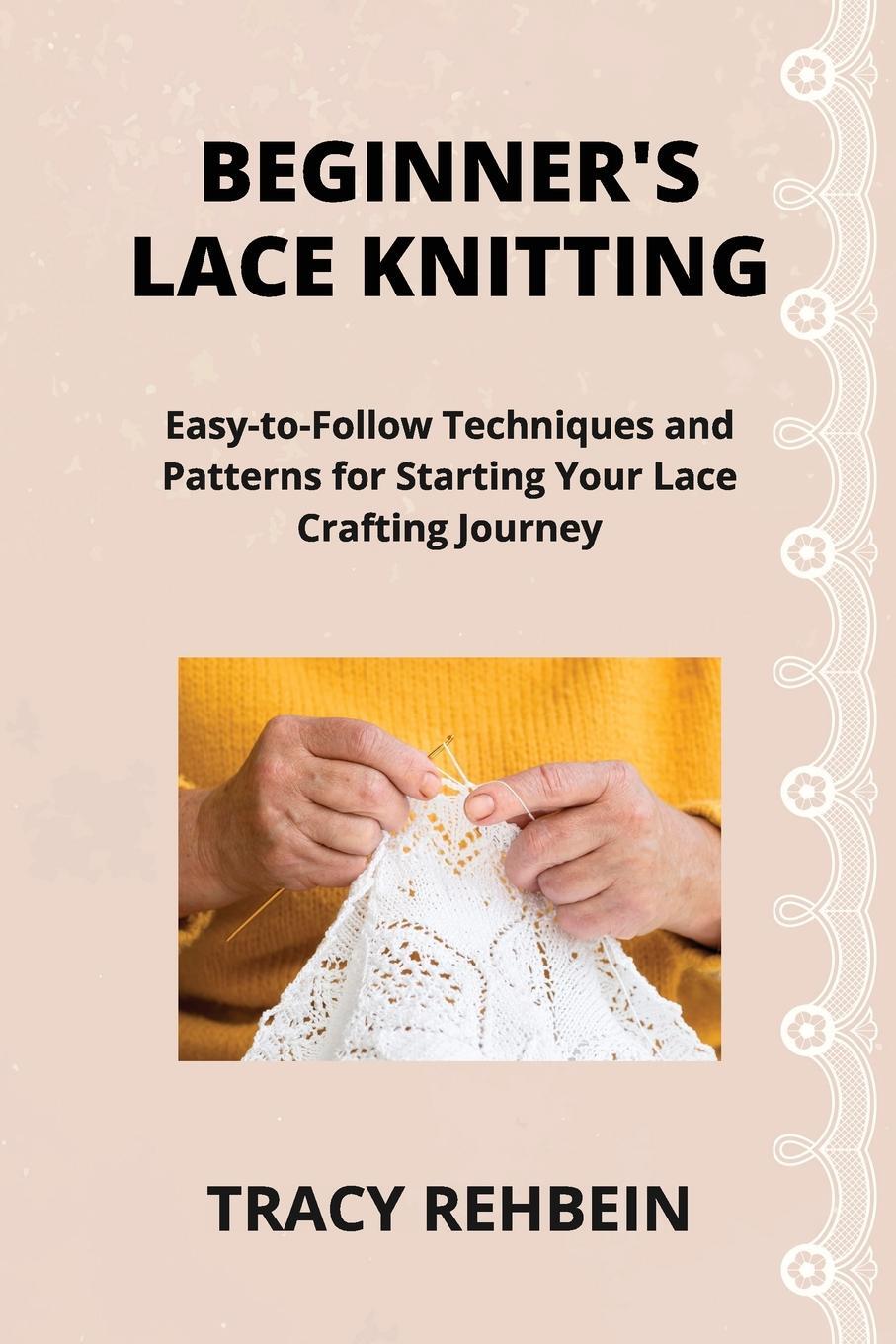 Cover: 9798869262868 | BEGINNER'S LACE KNITTING | Tracy Rehbein | Taschenbuch | Paperback