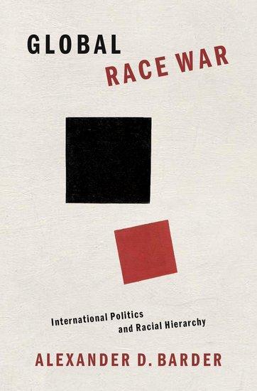 Cover: 9780197535622 | Global Race War | International Politics and Racial Hierarchy | Barder