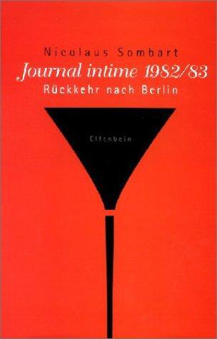 Cover: 9783932245602 | Journal Intime 1982/83 | Rückkehr nach Berlin | Nicolaus Sombart