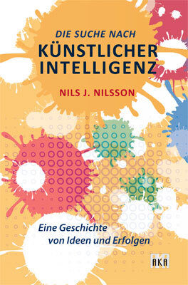 Cover: 9783898386654 | Die Suche nach Künstlicher Intelligenz | Nils J Nilsson | Gebunden