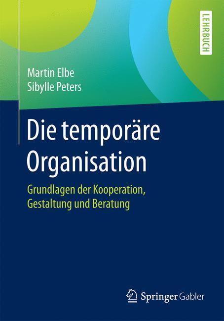 Cover: 9783662494004 | Die temporäre Organisation | Sibylle Peters (u. a.) | Taschenbuch
