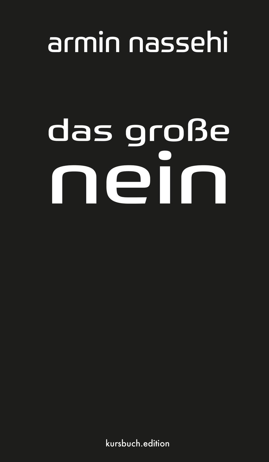 Cover: 9783961961283 | Das große Nein | Armin Nassehi | Buch | Deutsch | 2020