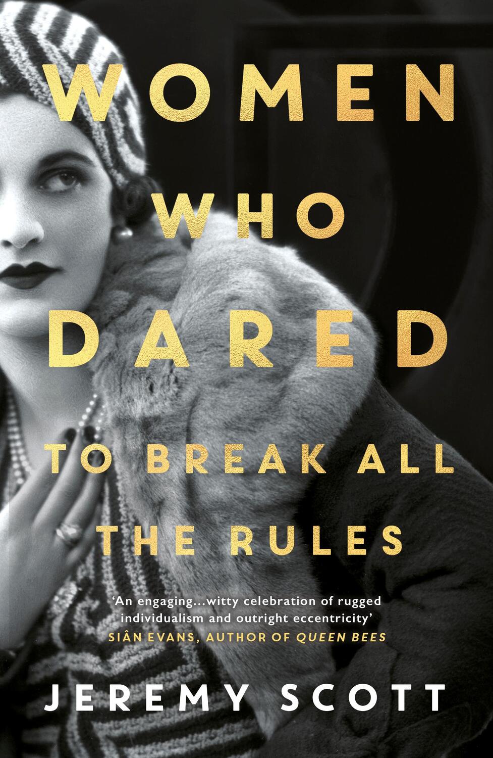 Cover: 9781786077363 | Women Who Dared | To Break All the Rules | Jeremy Scott | Taschenbuch