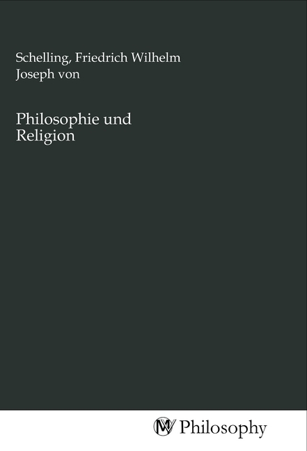 Cover: 9783968800141 | Philosophie und Religion | Friedrich Wilhelm Joseph von Schelling