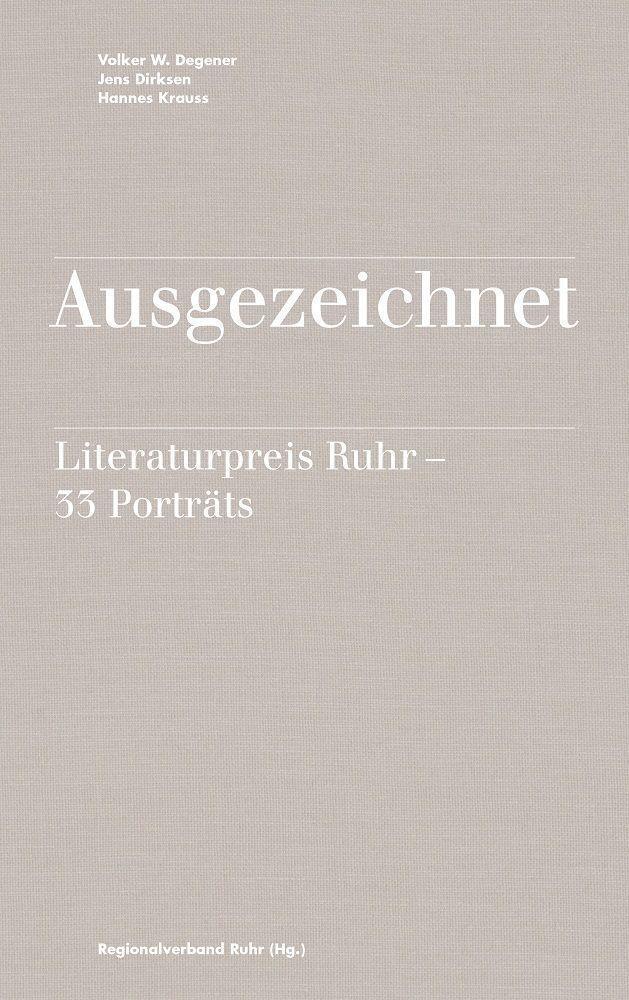 Cover: 9783862068388 | Ausgezeichnet | Literaturpreis Ruhr - 33 Porträts | Degener | Buch
