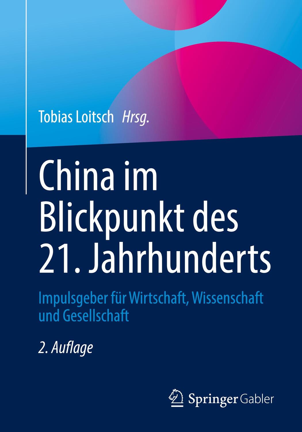 Cover: 9783662633779 | China im Blickpunkt des 21. Jahrhunderts | Tobias Loitsch | Buch