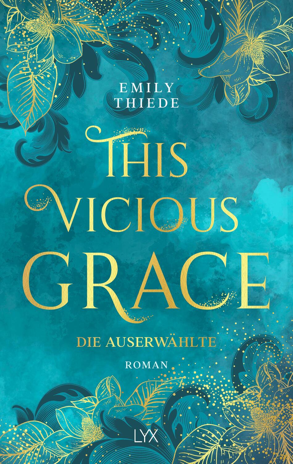 Cover: 9783736318649 | This Vicious Grace - Die Auserwählte | Emily Thiede | Taschenbuch