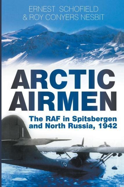 Cover: 9780750954693 | Arctic Airmen | The RAF in Spitsbergen and North Russia, 1942 | Buch