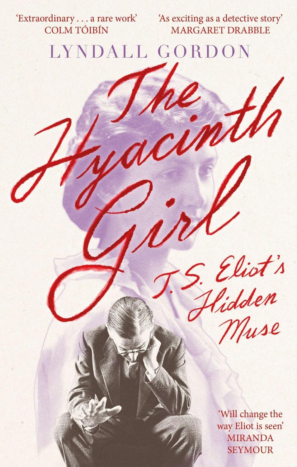 Cover: 9780349012094 | The Hyacinth Girl | T. S. Eliot's Hidden Muse | Lyndall Gordon | Buch