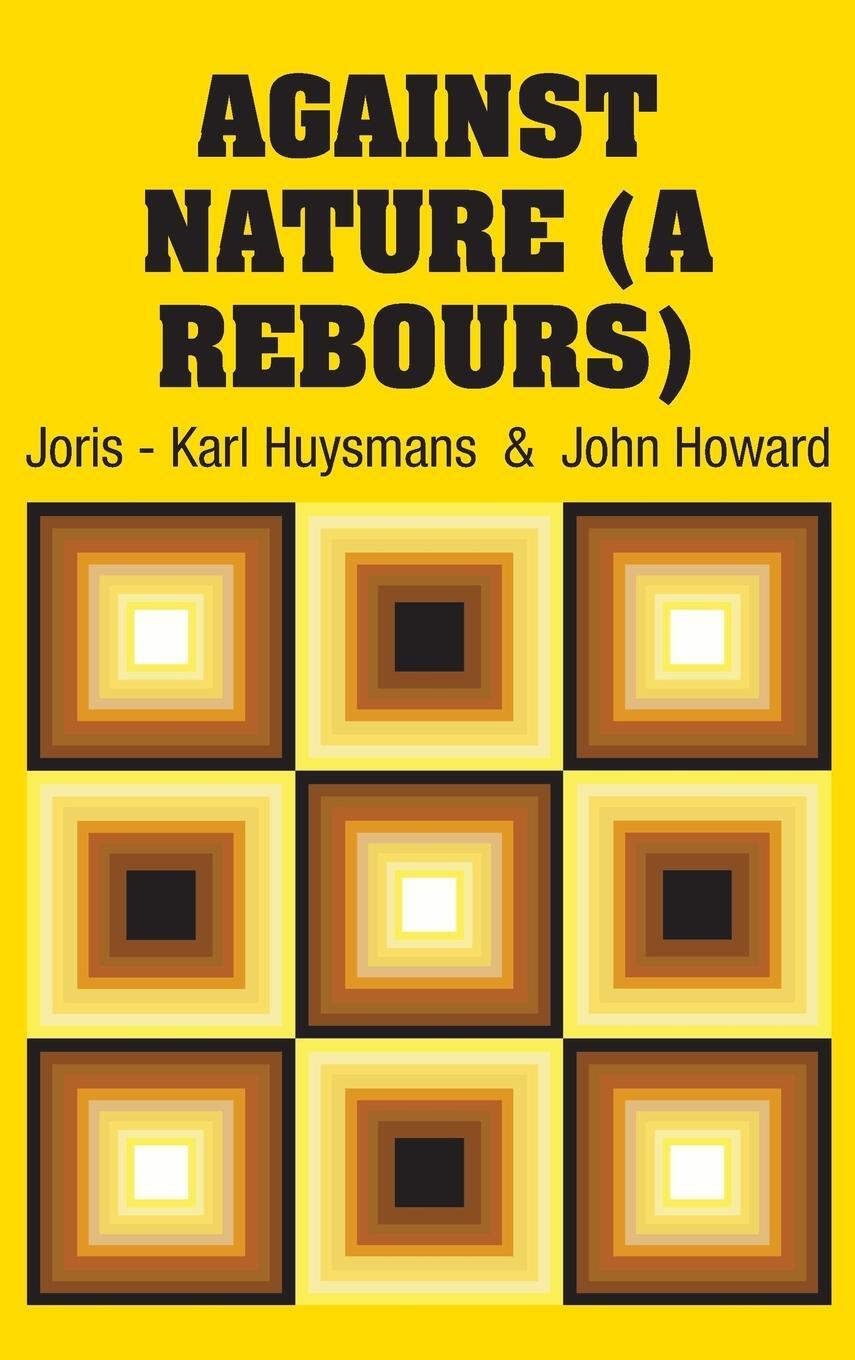 Cover: 9781731702050 | Against Nature (A Rebours) | Joris - Karl Huysmans | Buch | Englisch