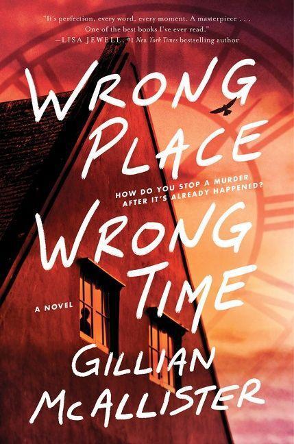 Cover: 9780063275270 | Wrong Place Wrong Time | A Novel | Gillian McAllister | Taschenbuch
