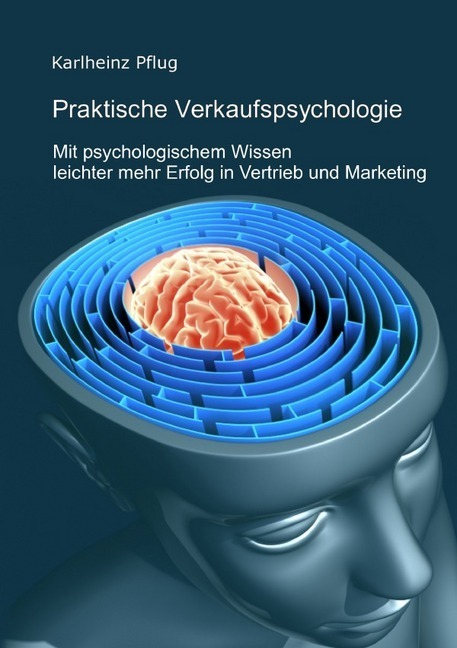 Cover: 9783844236101 | Praktische Verkaufspsychologie | Karlheinz Pflug | Taschenbuch | 2012